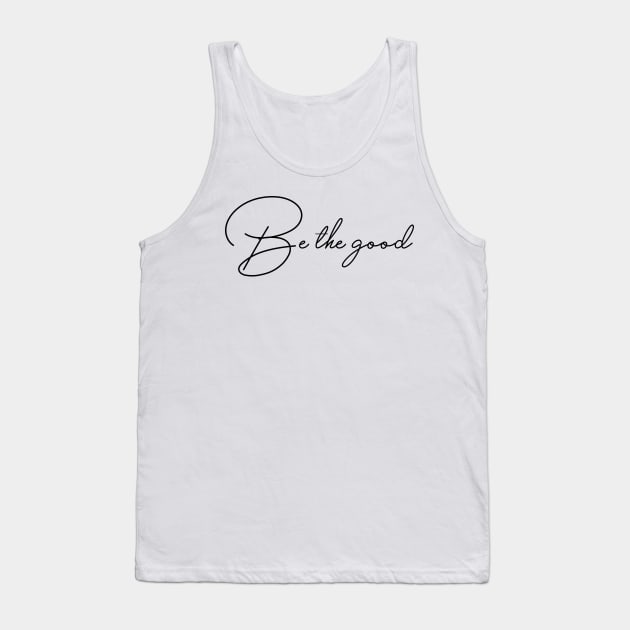 Be good Tank Top by ghjura